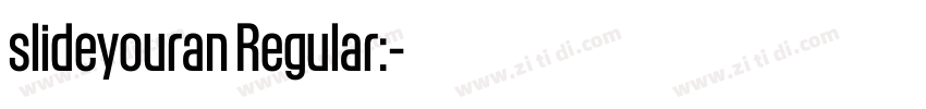 slideyouran Regular:字体转换